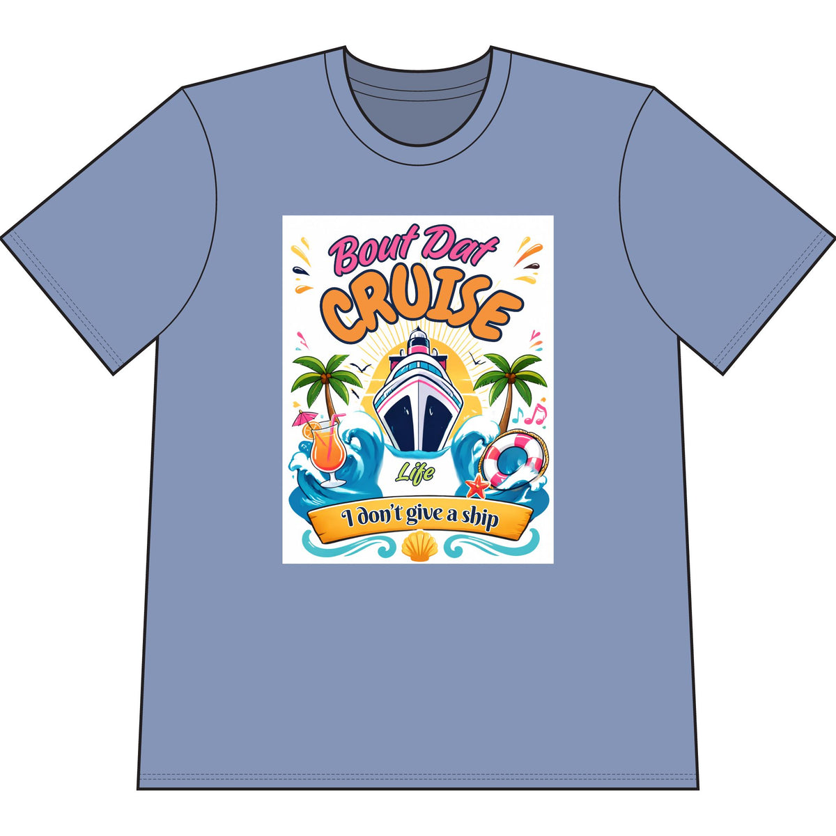 Cruise Life T-Shirt – "Boat Day Cruise: I Don’t Give a Ship" Graphic Tee