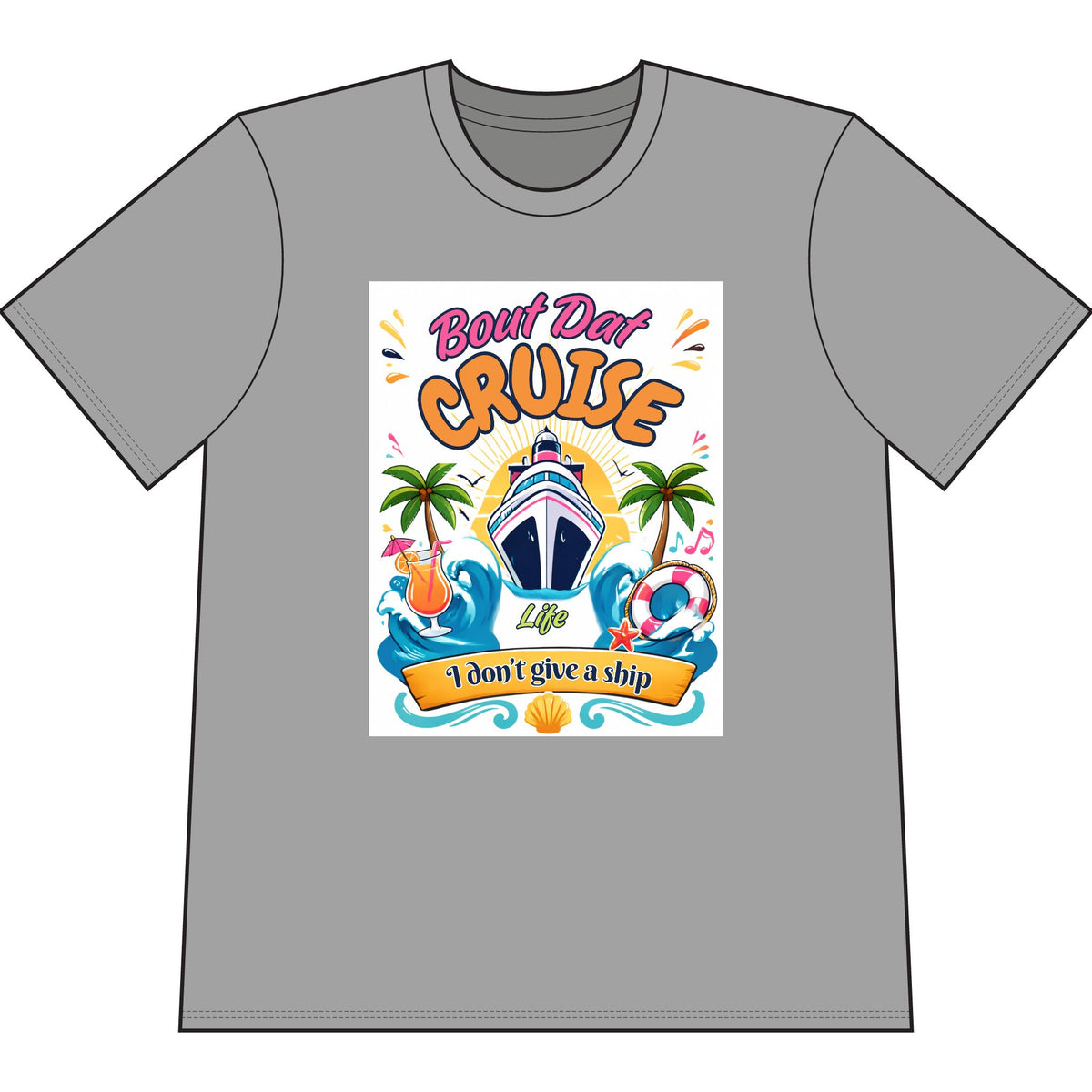 Cruise Life T-Shirt – "Boat Day Cruise: I Don’t Give a Ship" Graphic Tee