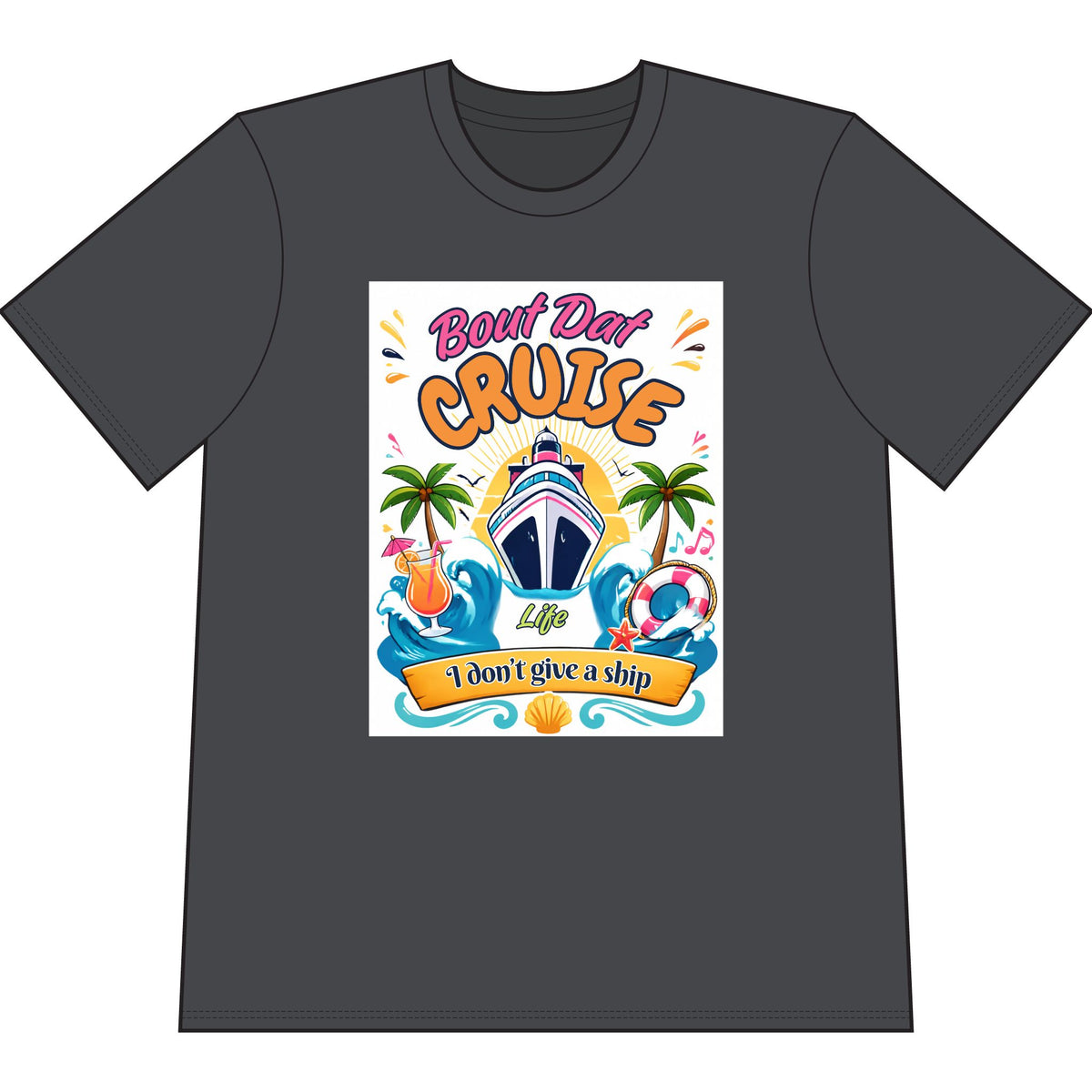 Cruise Life T-Shirt – "Boat Day Cruise: I Don’t Give a Ship" Graphic Tee